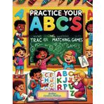 Practice Your ABC's: Fun and Engaging Alphabet Activity Book for Kids - Tracing, Matching, Games, and More!
