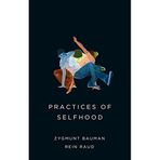 Practices of Selfhood by Zygmunt Bauman Rein Raud(2015-05-04)