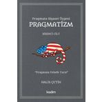 Pragmata Siyaset Üçgeni Pragmatizm Cilt 1 - Halis Çetin - Kadim Yayınları