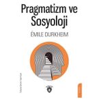 Pragmatizm ve Sosyoloji - Emile Durkheim