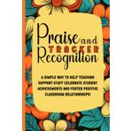 Praise And Recognition Tracker: A Simple Way To Help Teaching Support Staff Celebrate Student Achievements And Foster Positive Classroom Relationships!