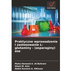 Praktyczne wprowadzenie i zastosowanie L-glutaminy - (asparaginy) ase