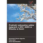Praktyki seksualne wdów żyjących z HIV i AIDS w Kisumu w Kenii