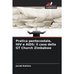 Pratica pentecostale, HIV e AIDS: il caso della GT Church Zimbabwe