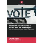 Praticar a democracia numa era de mediação: Uma visão das eleições gerais de 2013 no Paquistão