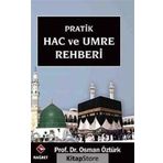Pratik Hac ve Umre Rehberi - Osman Öztürk