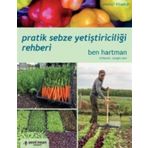 Pratik Sebze Yetiştiriciliği Rehberi - Ben Hartman