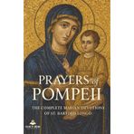 Prayers of Pompeii: The Complete Marian Devotions of St. Bartolo Longo