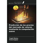 Predicción de los precios del mercado de valores mediante la computación suave
