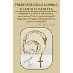PREGHIERE DELLA NOVENA A SANTA ELISABETTA DI SCHONAU: Biografia, Sue Opere E Reputazione, Venerazione E Una Potente Novena Di Nove Giorni: Preghiere Al Santo Patrono Contro Le Tentazioni.
