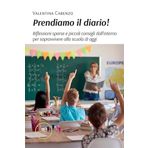 Prendiamo il diario! Riflessioni sparse e piccoli consigli dall'interno per sopravvivere alla scuola di oggi (Fare Mondi)