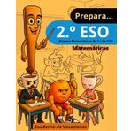 PREPARA 2.º ESO – Matemáticas fáciles y claras: Repasa los contenidos clave de 1.º de ESO Cuaderno de Vacaciones: Refuerzo completo para verano – ... Repaso de verano con actividades y soluciones