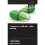 Preparaty ziolowe - dar natury