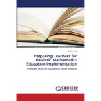 Preparing Teachers for Realistic Mathematics Education Implementation: IndoMath Study: An Educational Design Research