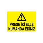 Prese İki Elle Kumanda Edinz Uyarı Tabelası - 50x70 Foreks - PGM13