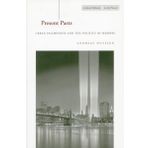 Present Pasts: Urban Palimpsests and the Politics of Memory
