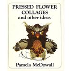 Pressed Flower Collages and Other Ideas.