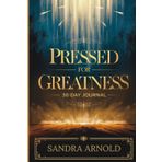 Pressed for Greatness: 30-Day Journal