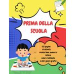 PRIMA DELLA SCUOLA libro prescolare pregrafia 4/6 anni 122 pagine di attività grafiche!: Libro con ricalco lettere, numeri, linee, e lettere e disegni da colorare !
