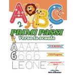 Primi Passi verso la Scuola: ABC e Numeri - Attività Educative per Bambini 3+: Traccia, Colora, Conta e Impara a Scrivere Lettere e Numeri (Crescere con Gioia)