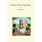 Princess Polly's Playmates (Classic Books)