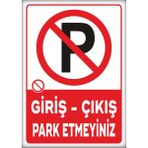 Printhome Uyarı ve Yönlendirme Levhaları " Giriş Çıkış Park Etmeyiniz" 25X35CM Dekota Levha