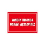 Printhome Yangın Dışında Vanayı Açmayınız 3 mm Dekota Uyarı Levhası 25X35