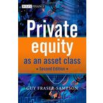 Private Equity as an Asset Class (The Wiley Finance Series) by Guy Fraser-Sampson (2010-04-09)