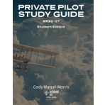 Private Pilot Study Guide: SR20 G7 - Student Edition (Western Michigan University Student Study Guides, Band 1)