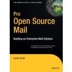 [Pro Open Source Mail: Building an Enterprise Mail Solution (Expert's Voice in Open Source)] [By: Smith, Curtis] [November, 2006]