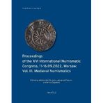 Proceedings of the XVI International Numismatic Congress, 11-16.09.2022, Warsaw: Vol. III. Medieval Numismatics