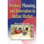 Product planning and innovation in Indian market Jena, Biswa Ranjan