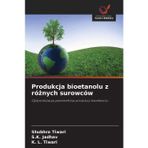 Produkcja bioetanolu z różnych surowców