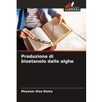 Produzione di bioetanolo dalle alghe