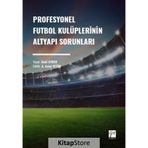 Profesyonel Futbol Kulüplerinin Altyapı Sorunları - Suat Aybek
