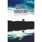 Profil Kitap Harun Yakarer'in Suya Yansıyan Ciltsiz Kitabı 2022 Yayınevi Normal Boy Sayfa Sayısı 1