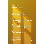 Profil Kitap Mevsimsel Duygudurum Bozukluğunu Yenmek - Her Mevsimde Sağlık Ve Mutluluğa Ulaşmak Için Bir Rehber