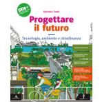 Progettare il futuro. Con Tecnologia, ambiente e cittadinanza, Percorso agile per il ripasso e il recupero e Disegno. Per la Scuola media. Con e-book. Con espansione online