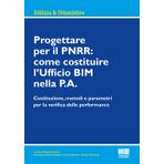 Progettare per il PNRR: come costituire l’Ufficio BIM nella P.A.