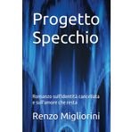 Progetto Specchio: Romanzo sull'identità cancellata e sull'amore che resta