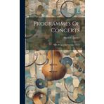 Programmes Of Concerts: With Prospectus, Volumes 16-21