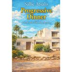Progressive Dinner: A Scottsdale Villa Pima Cozy Mystery: 3