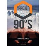 Proje 90s - Galip Mertol Gürzel