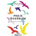 Proje Özgürlük: Bir Halt Olmamak - Tuğçe Sabaz