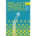 Project to Product: How to Survive and Thrive in the Age of Digital Disruption with the Flow Framework