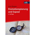 Promotionsplanung und Exposé: Die ersten Schritte auf dem Weg zur Dissertation