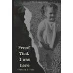 Proof That I Was Here: A Collection of Poetry
