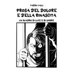 PROSA DEL DOLORE E DELLA RINASCITA: UN QUADRO DI LUCE E DI OMBRE