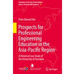 Prospects for Professional Engineering Education in the Asia-Pacific Region: A Historical Case Study of the University of Tasmania