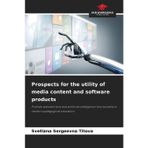 Prospects for the utility of media content and software products